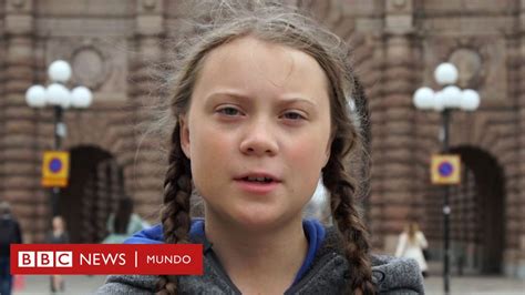 Greta Thunberg La Ni A Sueca Que Inspira Huelgas Por El Clima En Todo