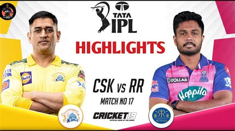 CSK Vs RR Match 17 IPL 2023 Match Highlights Csk Vs Rr Ipl Highlights