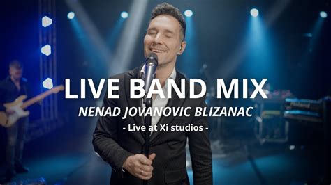 NENAD JOVANOVIC BLIZANAC LIVE BAND MIX YouTube