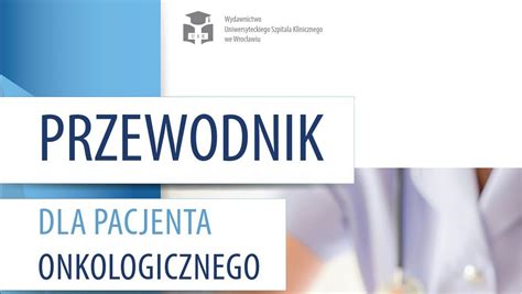 Przewodnik dla pacjenta onkologicznego 4 października Światowy