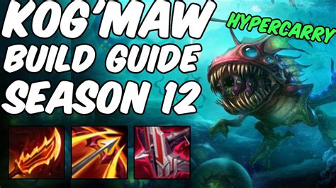 Kog Maw Hypercarry Build Guide Season League Of Legends Youtube