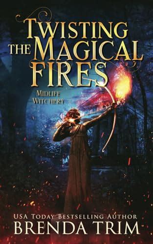 Twisting The Magical Fires Paranormal Women S Fiction By Brenda Trim