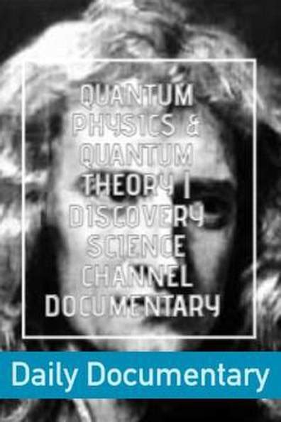 How to watch and stream Quantum Physics & Quantum Theory | Discovery ...