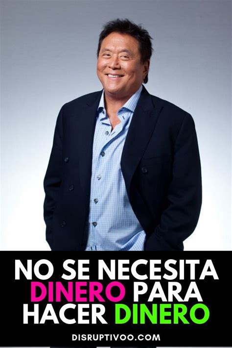 Frases De Robert Kiyosaki Sobre El Dinero Y El Xito En La Vida