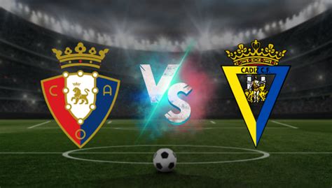 Osasuna vs Cádiz Pronóstico apuesta y cuotas LaLiga 2024