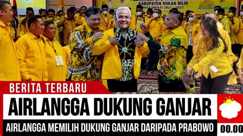 GEGER PAGI INI AIRLANGGA NYATAKAN DUKUNG GANJAR SAAT GOLKAR TAK DI