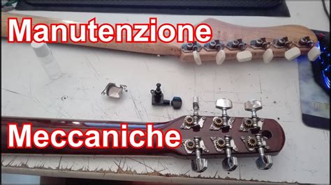 Tutorial Manutenzione Delle Meccaniche Di Una Chitarra Youtube