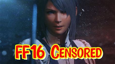 Final Fantasy 16 Quietly Censored This Part Of The Game Youtube