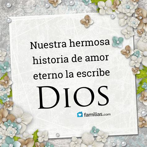 Dios Escribe Nuestra Historia De Amor Love Quotes Quotes Words