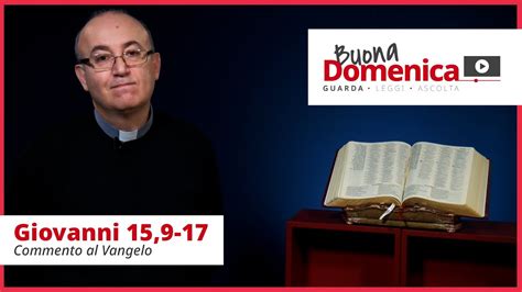 Buona Domenica Commento Al Vangelo Della Domenica Don Domenico Dell