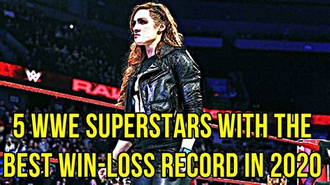 5 Wwe Superstars With The Best Win Loss Record In 2020 5 Wwe