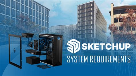 SketchUp System Requirements PC Recommendations