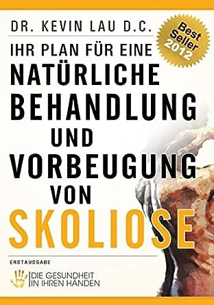 Ihr Plan für eine natürliche Behandlung und Vorbeugung von Skoliose