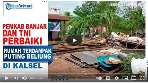 VIDEO Puting Beliung Di Kalsel Pemkab Banjar Dan TNI Perbaiki Rumah