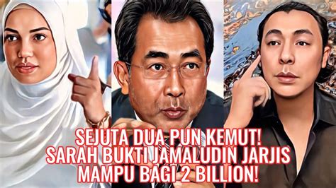 Sejuta Dua Pun Kemut Sarah Bukti Jamaludin Jarjis Mampu Bagi Billion