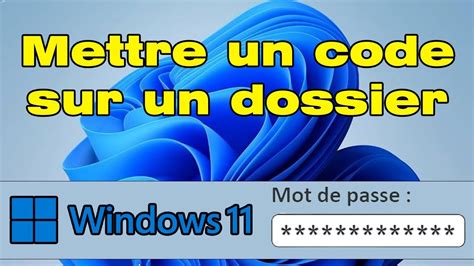 Comment Mettre Un Mot De Passe Sur Un Dossier Sur Pc Windows 11 Avec