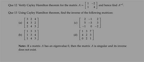 Solved Que Verify Cayley Hamilton Theorem For The Matrix Chegg