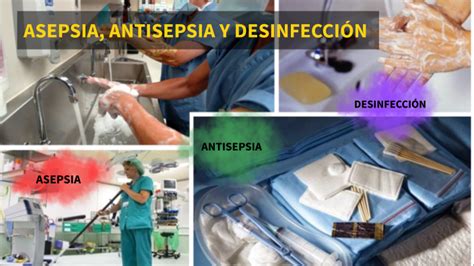 Asepsia Antisepsia y Desinfección by Florencia Sosa Albeiro on Prezi