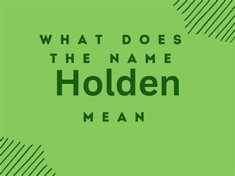 What Does The Name Holden Mean – Name Meaning Guide