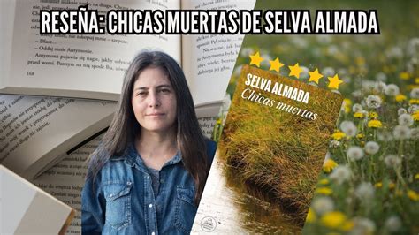 CONOCE LA ESCRITURA DE SELVA ALMADA Reseña de Chicas Muertas La