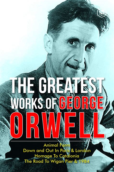 The Greatest Works Of George Orwell 5 Books Including 1984 And Non Fiction By George Orwell