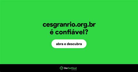 Br é Confiável Cesgranrio é Segura Site Confiável