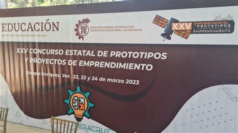 XXV Concurso Estatal De Prototipos Y Proyectos De Emprendimiento DGETI