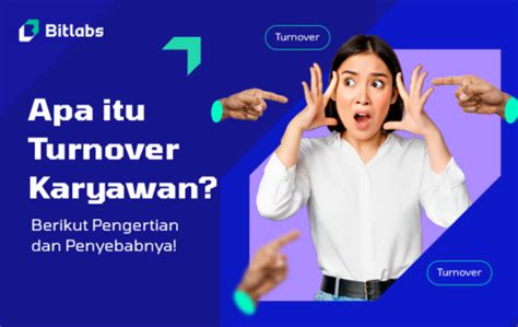 Apa Itu Turnover Karyawan Berikut Pengertian Dan Penyebabnya