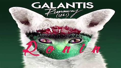 Galantis Runaway U I Ronin Remix YouTube