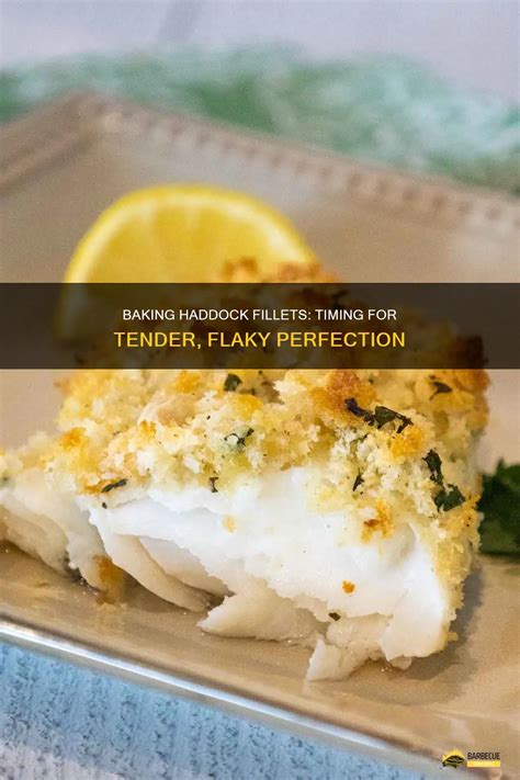 Baking Haddock Fillets Timing For Tender Flaky Perfection Shungrill