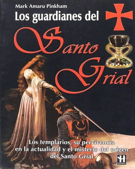 Libro Los Guardianes Del Santo Grial Los Templarios Su Pervivencia