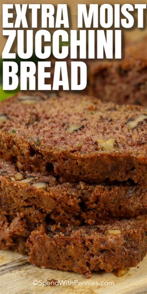 The Best Zucchini Bread (No-Fail Recipe) - Spend With Pennies