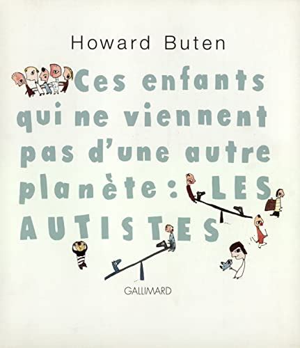 Ces Enfants Qui Ne Viennent Pas D Une Autre Planete Les Autistes By