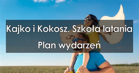 Kajko i Kokosz Szkoła latania plan wydarzeń w kilku punktach