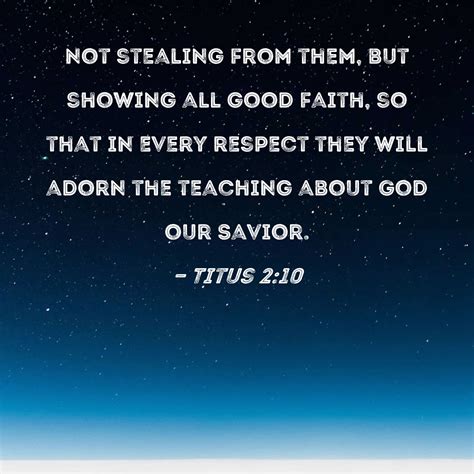 Titus 2 10 Not Stealing From Them But Showing All Good Faith So That