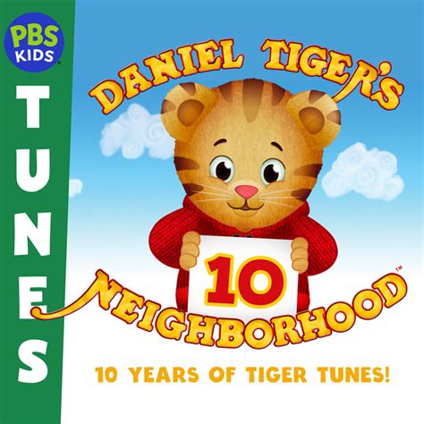 10 Years Of Tiger Tunes Album By Daniel Tigers Neighborhood Spotify