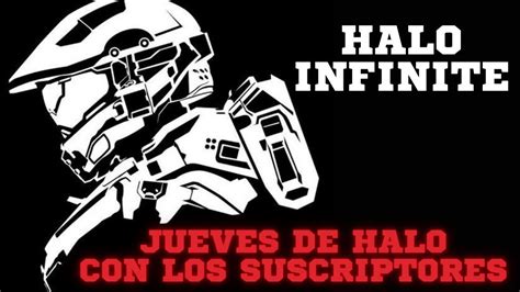 HALO INFINITE MULTIPLAYER CON LOS SUSCRIPTORES YouTube