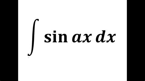 Integral Of Sin Ax YouTube