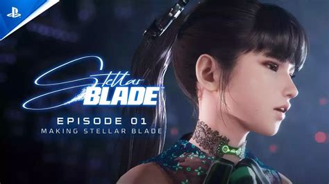 Stellar Blade Ganha Primeiro Vídeo Dos Bastidores Do Desenvolvimento Ps Verso