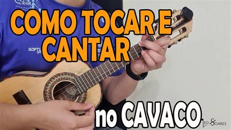 COMO TOCAR E CANTAR AO MESMO TEMPO no CAVAQUINHO AULA DE CAVACO LÉO