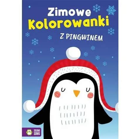 Zimowe kolorowanki z pingwinem Zielona sowa od 7 40 zł opinie recenzje