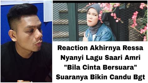 Reaction Ressa Nyanyi Lagu Saari Amri Bila Cinta Bersuara Suaranya