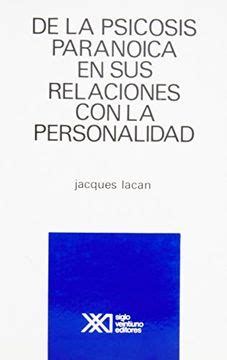 Libro De La Psicosis Paranoica En Sus Relaciones Con La Personalidad De