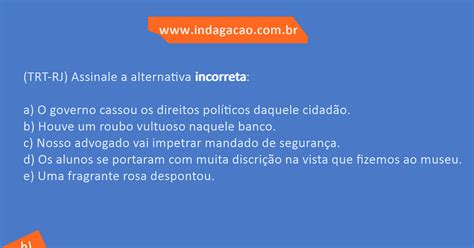 Assinale A Alternativa Incorreta Em Relação à Avaliação Diagnóstica: