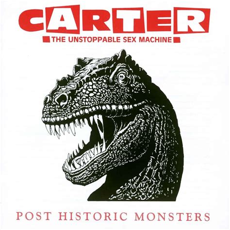 Carter The Unstoppable Sex Machine Post Historic Monsters Vinyl And Cd