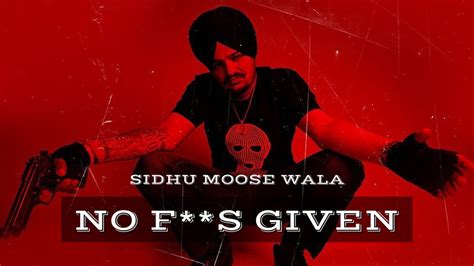 No Fucks Given Sidhu Moose Wala Leak Song New Latest Punjabi Song