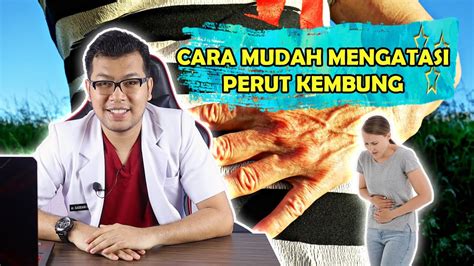 Cara Mudah Mengatasi Perut Kembung Dokter Saddam Ismail Youtube