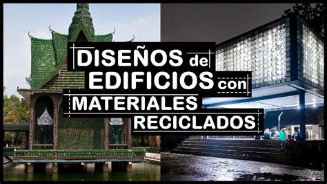 Edificios Hechos Con MATERIALES RECICLADOS YouTube