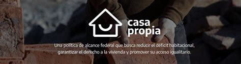 Programa Casa Propia Todo Lo Que Tenés Que Saber Sobre Los Nuevos