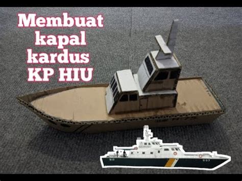 Membuat Miniatur Kapal Laut Dari Kardus Youtube